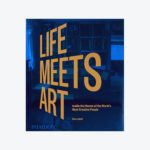 Life Meets Art: Inside the Homes of the World’s Most Creative People
