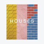 Houses: Extraordinary Living