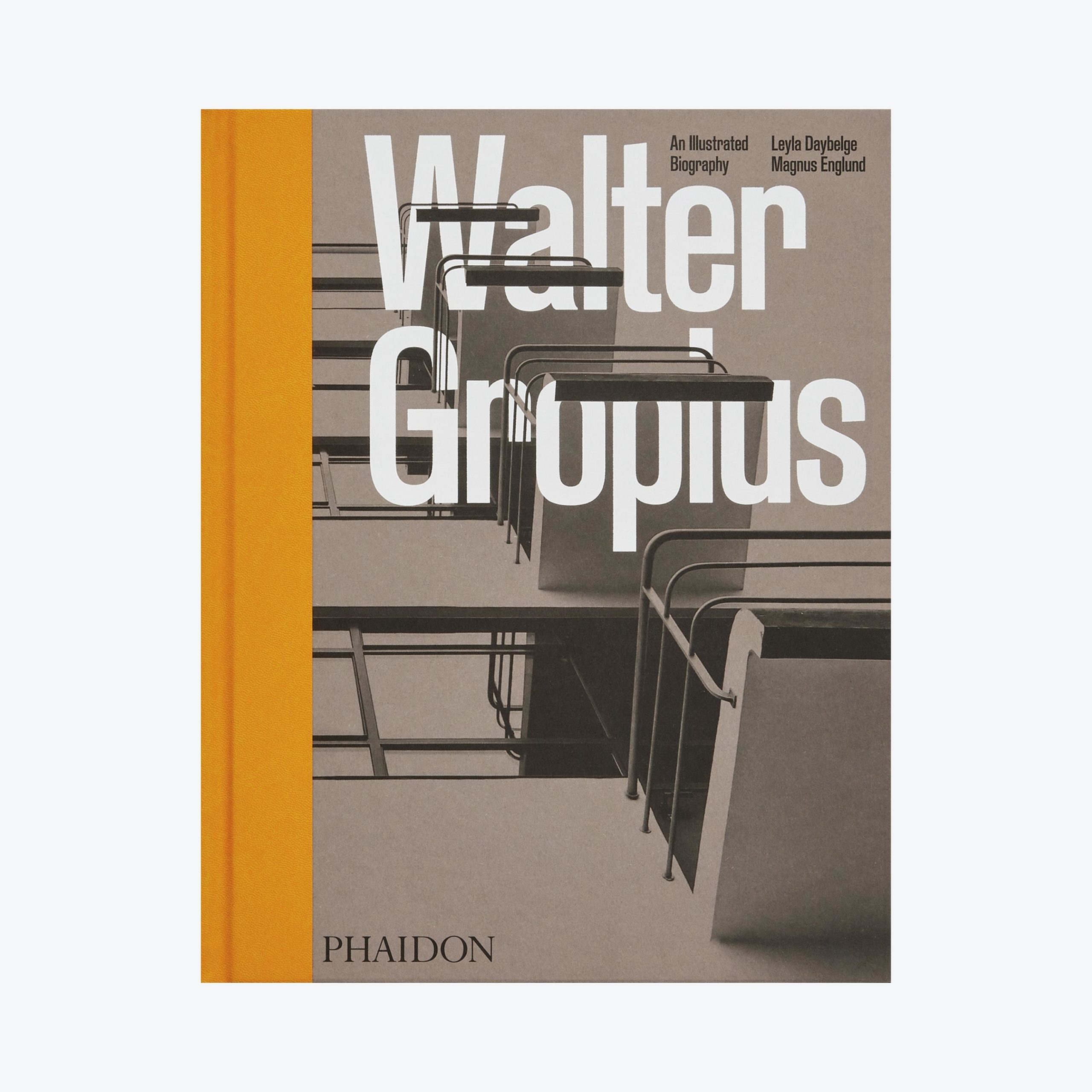 Walter Gropius: An Illustrated Biography